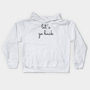 Let's go back typography design Kids Hoodie